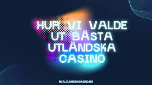 Utländska Casinon Fördelar, Nackdelar och Populära Val Utländska Casinon Fördelar, Nackdelar och Populära Val