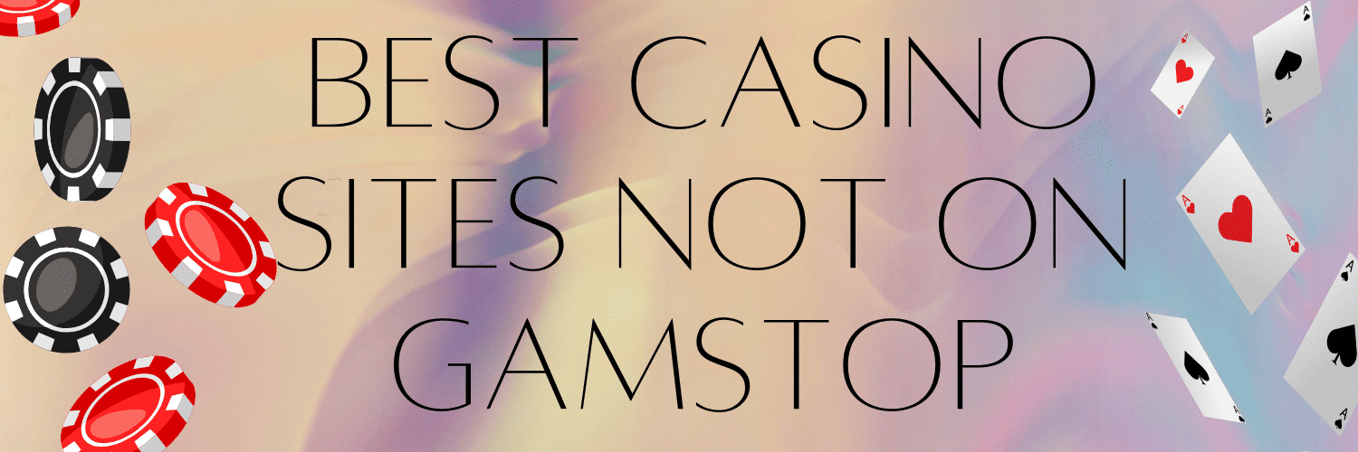 Explore Casinos Not on Gamstop UK for a Wider Choice